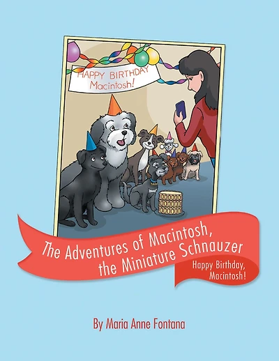 The Adventures of Macintosh, the Miniature Schnauzer: Happy Birthday, Macintosh!