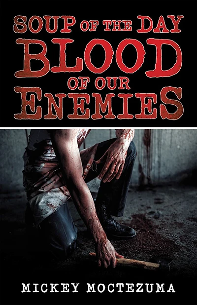 Soup of the Day: Blood of Our Enemies