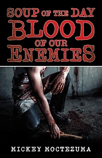 Soup of the Day: Blood of Our Enemies