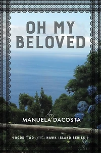 Oh My Beloved: Book Two of the Hawk Island Series
