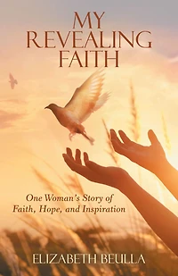 My Revealing Faith: One Woman's Story of Faith, Hope, and Inspiration