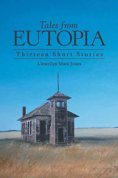 Tales from Eutopia: Thirteen Short Stories