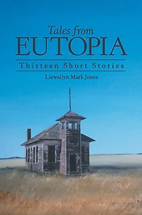 Tales from Eutopia: Thirteen Short Stories