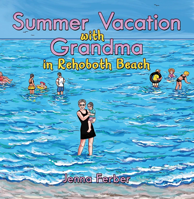 Summer Vacation with Grandma: Rehoboth Beach