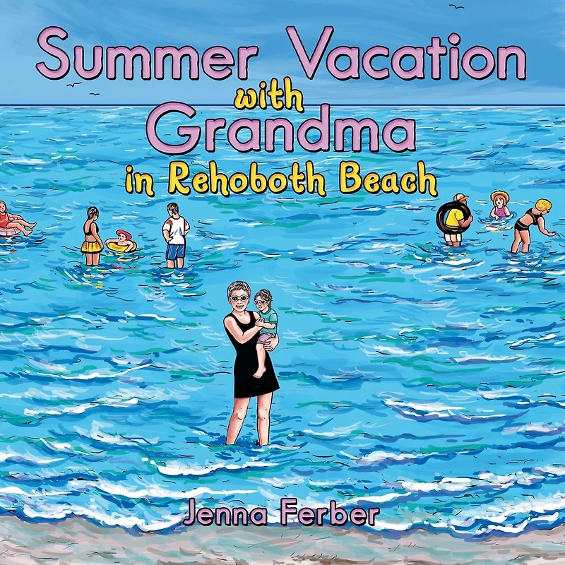 Summer Vacation with Grandma: Rehoboth Beach