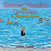 Summer Vacation with Grandma: Rehoboth Beach