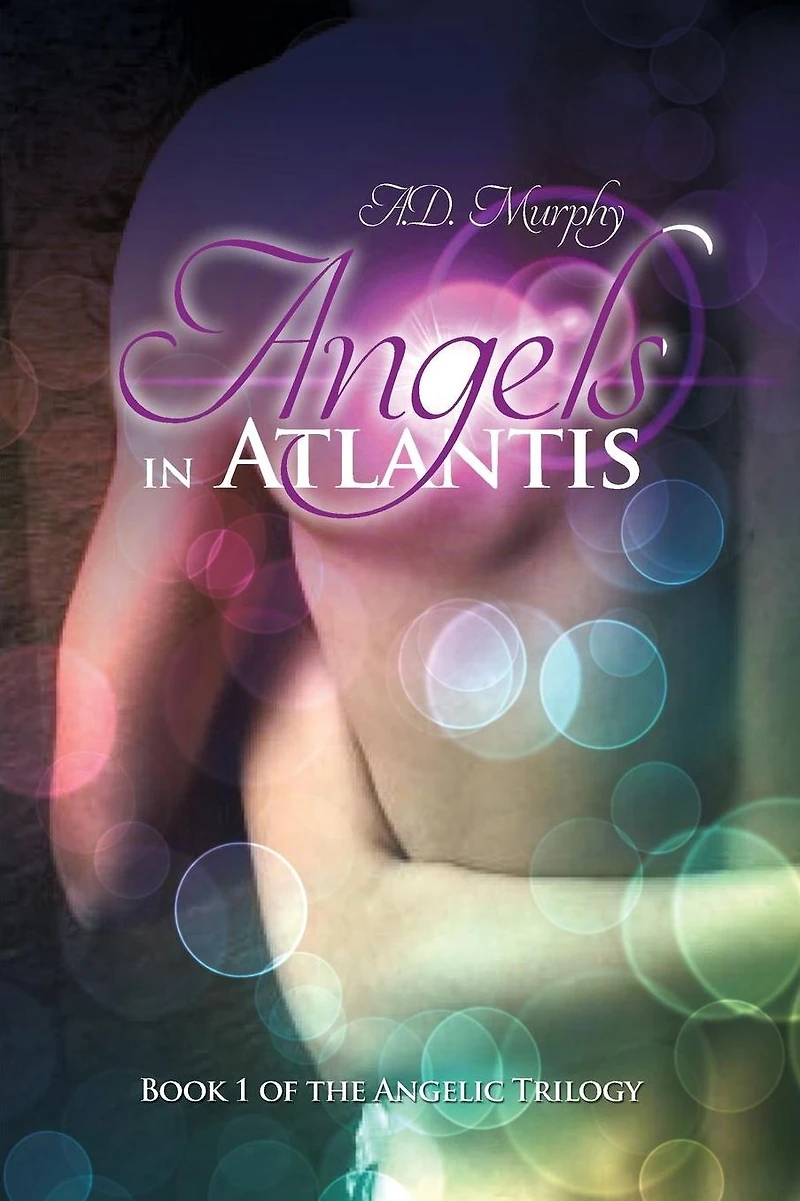 Angels Atlantis: Book 1 of the Angelic Trilogy