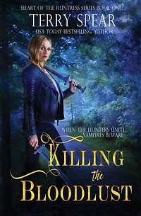 Killing the Bloodlust (Heart of Huntress Series #1)