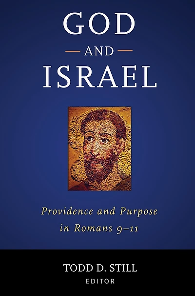 God and Israel: Providence and Purpose in Romans 9-11