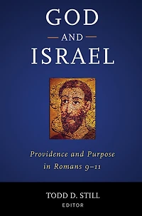 God and Israel: Providence and Purpose in Romans 9-11