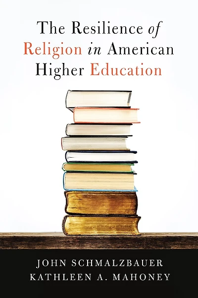 The Resilience of Religion in American Higher Education