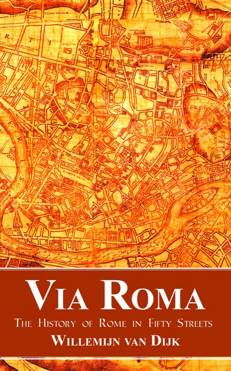 Via Roma: The History of Rome Fifty Streets