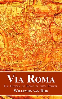 Via Roma: The History of Rome Fifty Streets