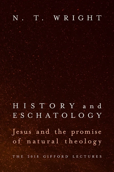 History and Eschatology: Jesus the Promise of Natural Theology
