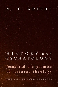 History and Eschatology: Jesus the Promise of Natural Theology