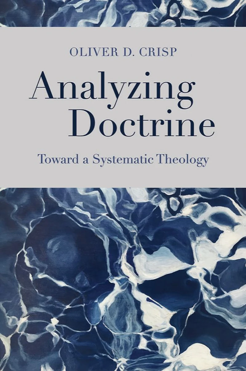 Analyzing Doctrine: Toward a Systematic Theology