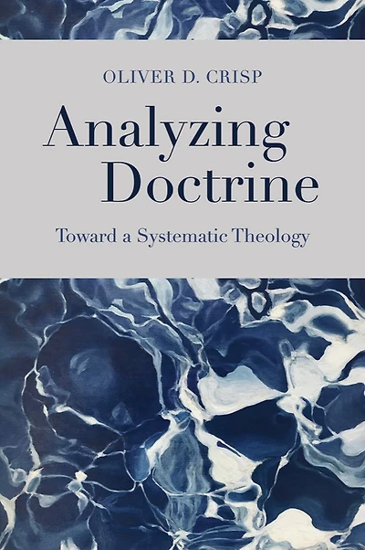 Analyzing Doctrine: Toward a Systematic Theology