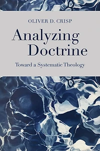 Analyzing Doctrine: Toward a Systematic Theology