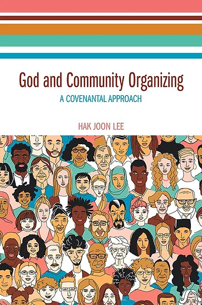 God and Community Organizing: A Covenantal Approach