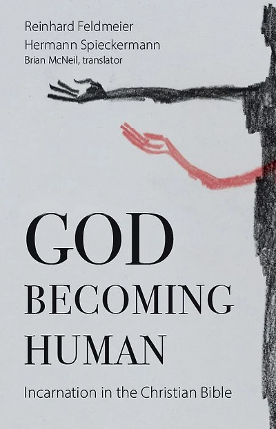God Becoming Human: Incarnation in the Christian Bible