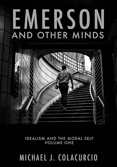 Emerson and Other Minds: Idealism and the Moral Self