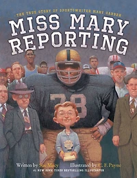 Miss Mary Reporting: The True Story of Sportswriter Garber