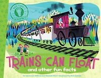 Trains Can Float: and other fun facts (with audio recording)