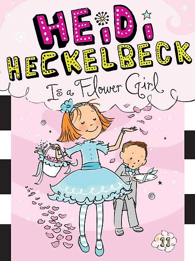 Heidi Heckelbeck Is a Flower Girl (Heidi Series #11)