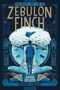 Empire Decayed (The Death and Life of Zebulon Finch Series #2)