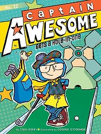 Captain Awesome Gets a Hole-in-One (Captain Series #12)