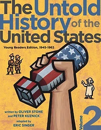 the Untold History of United States, Volume 2: Young Readers Edition, 1945-1962