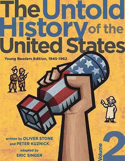 the Untold History of United States, Volume 2: Young Readers Edition, 1945-1962