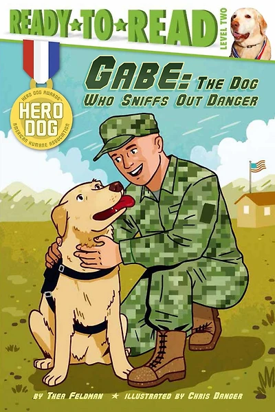 Gabe: The Dog Who Sniffs Out Danger (Ready-to-Read Level 2) (with audio recording)