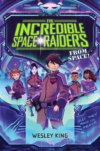 The Incredible Space Raiders from Space!