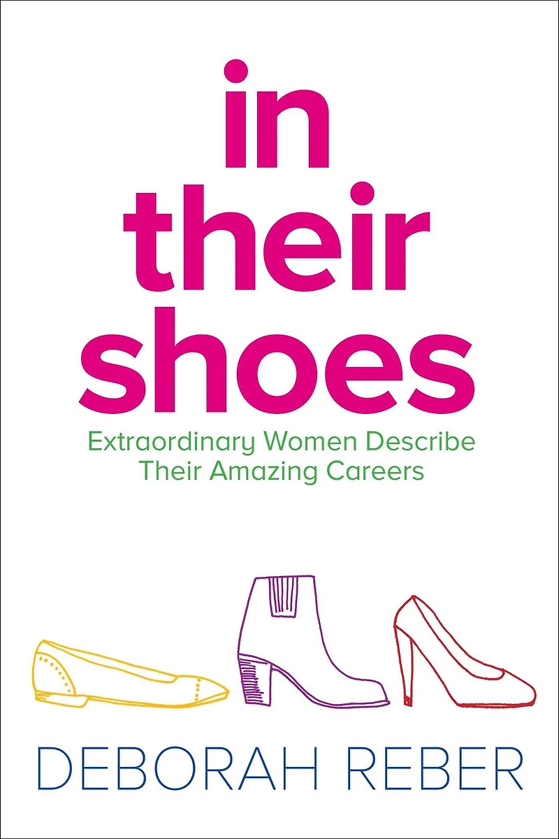 Their Shoes: Extraordinary Women Describe Amazing Careers