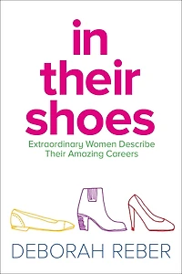 Their Shoes: Extraordinary Women Describe Amazing Careers