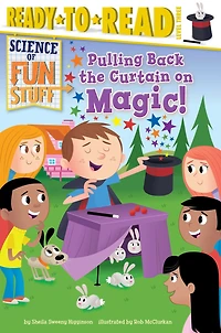 Pulling Back the Curtain on Magic!: Ready-to-Read Level 3 (with audio recording)