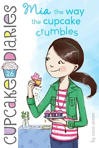 Mia the Way Cupcake Crumbles (Cupcake Diaries Series #26)