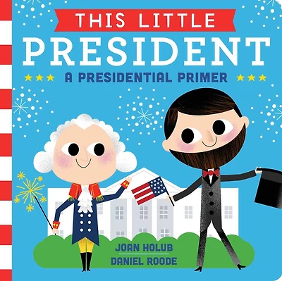 This Little President: A Presidential Primer (with audio recording)