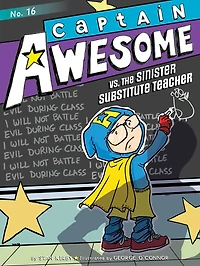 Captain Awesome vs. the Sinister Substitute Teacher (Captain Series #16)