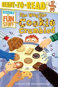the Way Cookie Crumbled: Ready-to-Read Level 3