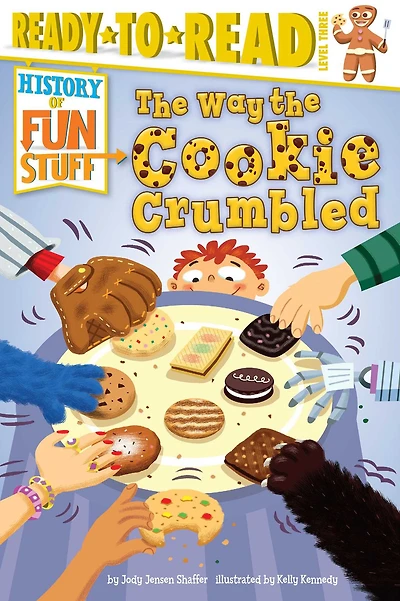 the Way Cookie Crumbled: Ready-to-Read Level 3
