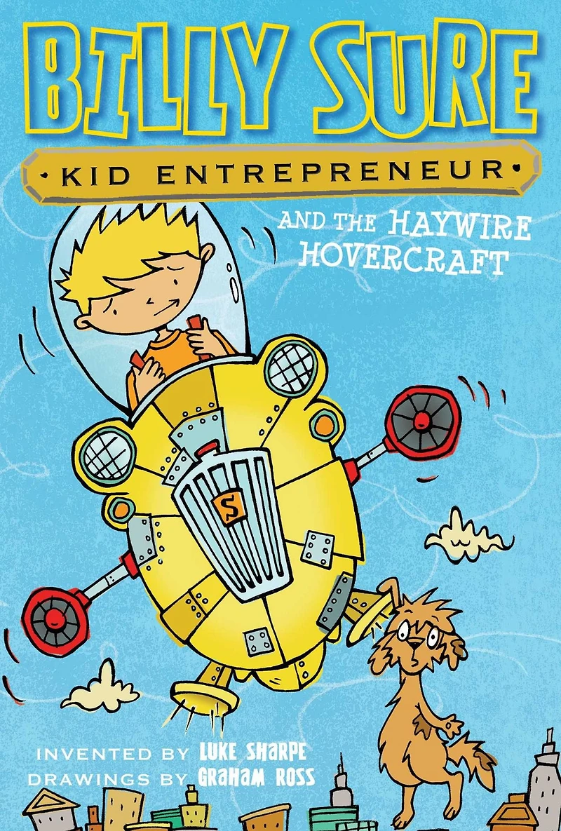 Billy Sure Kid Entrepreneur and the Haywire Hovercraft (Billy Series #7)