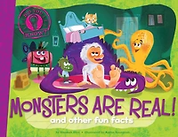 Monsters Are Real!: and other fun facts