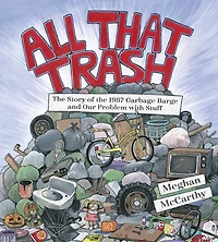 All That Trash: the Story of 1987 Garbage Barge and Our Problem with Stuff