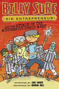 Billy Sure Kid Entrepreneur and the Attack of Mysterious Lunch Meat (Billy Series #12)