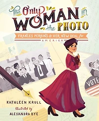 the Only Woman Photo: Frances Perkins & Her New Deal for America