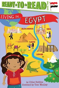 Living . Egypt: Ready-to-Read Level 2