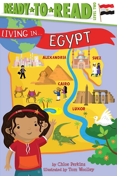 Living . Egypt: Ready-to-Read Level 2