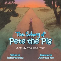 The Story of Pete the Pig: A Truly "Twisted Tail"